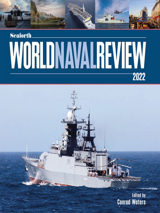 Title details for Seaforth World Naval Review 2022 by Conrad Waters - Available